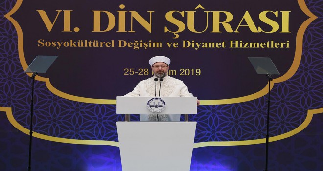 Diyanet İşleri Başkanı Erbaş, 6. Din Şûrası kararlarını açıkladı