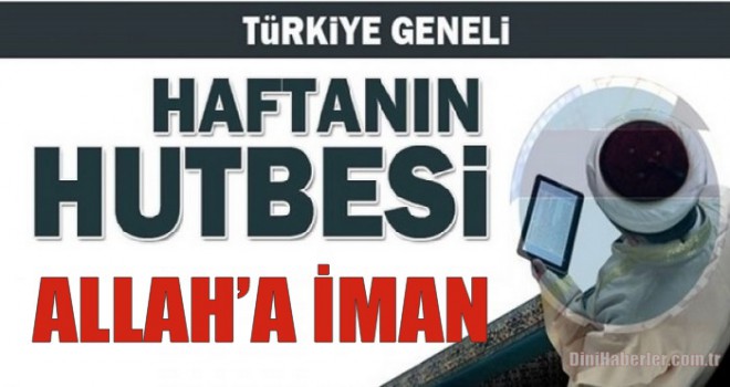 Diyanet 21.06.2019 Tarihli Cuma Hutbesi