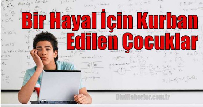 Bir Hayal İçin Kurban Edilen Çocuklar