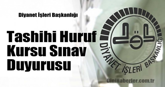 Tashihi Huruf Kursu Sınav Duyurusu