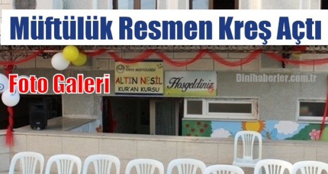 Altın Nesil Kur'an Kursunun (Anaokulu) Resmi Açılışı Yapıldı