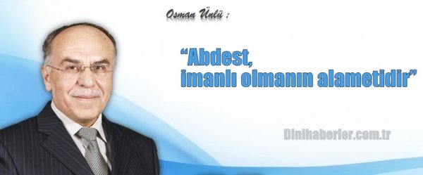 Abdest, imanlı olmanın alametidir