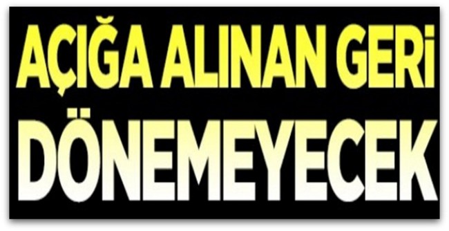 Açığa Alınanlar Geriye Dönemeyecek
