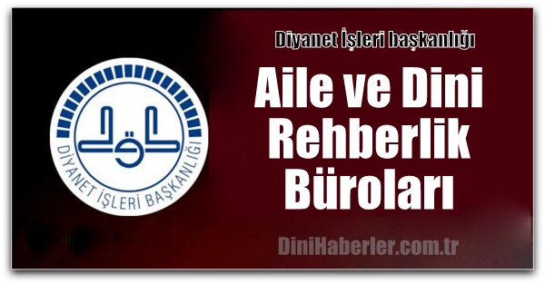 Aile ve Dini Rehberlik Büroları