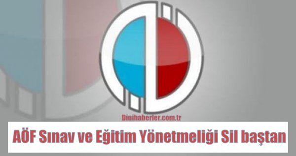 AÖF Sınav ve Eğitim Yönetmeliği Sil baştan