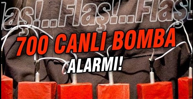 Avrupa diken üstünde, 700 canlı bomba paniği