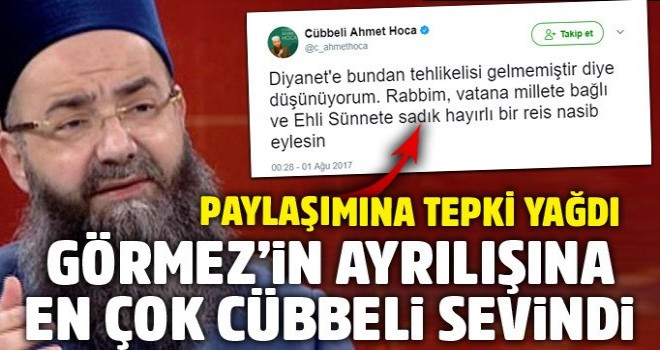 Görmez'in görevinden ayrılmasına en çok Cübbeli sevindi