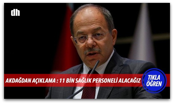Bakan Akdağ, 11 bin sağlık personeli alınacak
