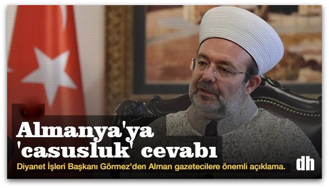 Başkan Görmez Alman medyasına konuştu