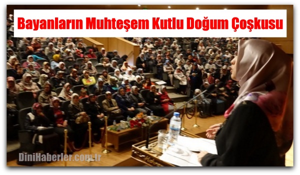 Bayanların Muhteşem Kutlu Doğum Çoşkusu