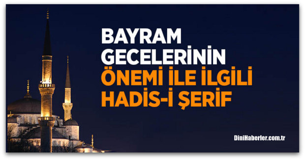 Bayram Gecelerinin Önemi ile İlgili Hadis