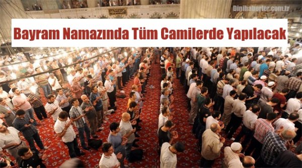 Bayram Namazında Tüm Camilerde Yapılacak 