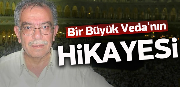 Bir Büyük Veda’nın hikayesi