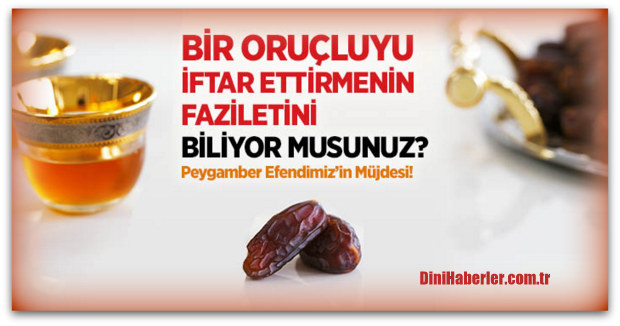 Bir Oruçluya İftar Ettirmenin Sevabı