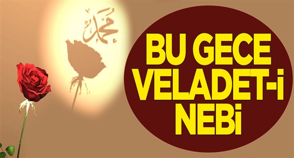 Bu gece Veladet-i Nebi