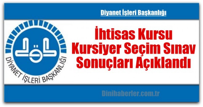 İhtisas Kursu Kursiyer Seçimi Sınav Sonuçları Açıklandı