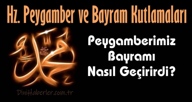 Hz. Peygamber ve Bayram Kutlamaları