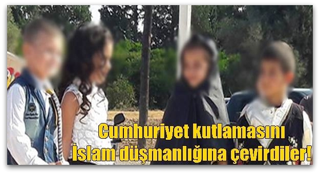 Cumhuriyet kutlamasını İslam düşmanlığına çevirdiler!