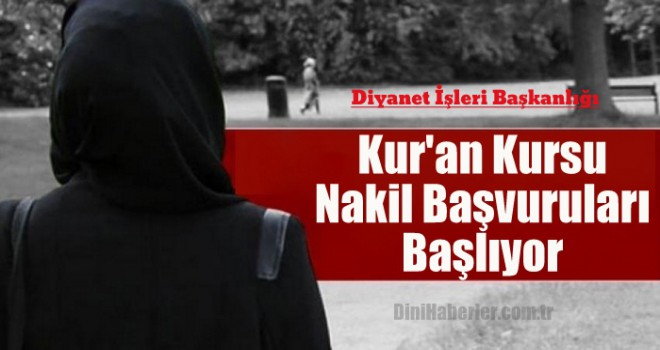 Kur'an Kursu Nakil Başvuruları Başlıyor