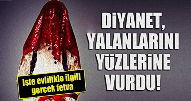 Diyanet, yalanlarını yüzlerine vurdu! işte evlilikle ilgili gerçek fetva