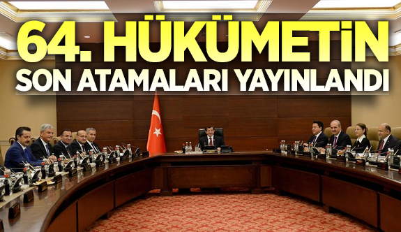 Davutoğlu hükümetinin son atamaları Resmi Gazete\'de