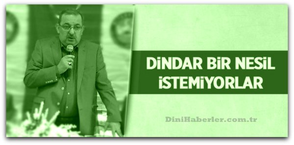 ​Dindar Bir Nesil İstemiyorlar