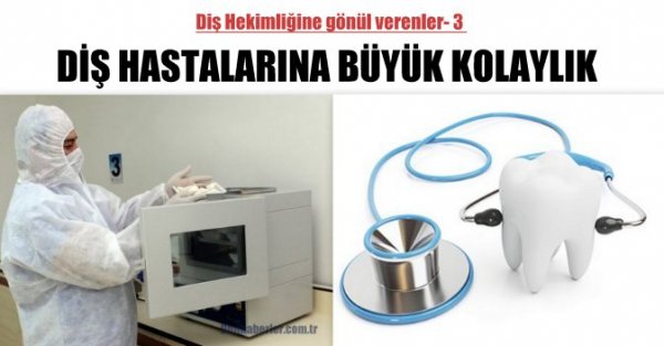 Diş Hekimliğine gönül verenler- 3 