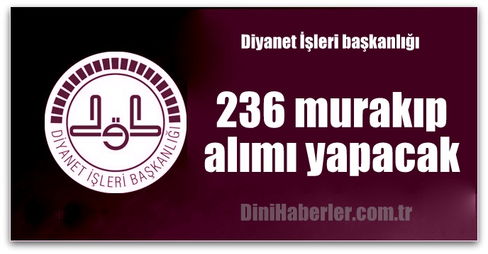 Diyanet 236 murakıp alımı yapacak