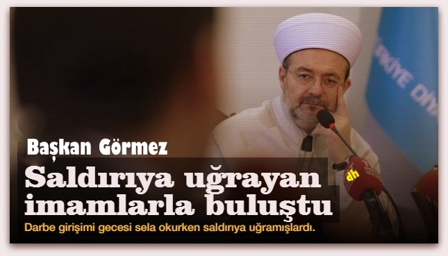 Diyanet İşleri Başkanı Görmez, 15 Temmuz \'Sala Gazileri\'yle bir araya geldi.