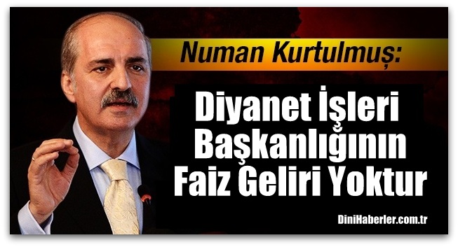 Diyanet İşleri Başkanlığının Faiz Geliri Yoktur