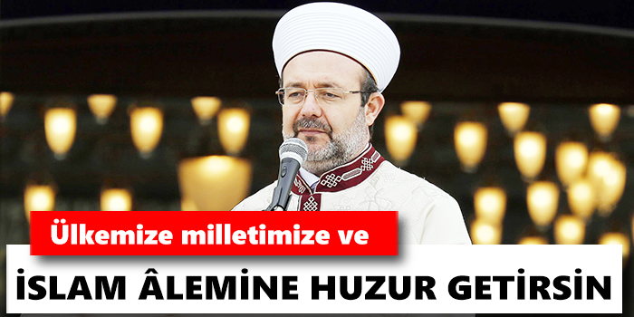 Diyanet İşleri Başkanı Görmez\'den Ramazan Bayramı mesajı