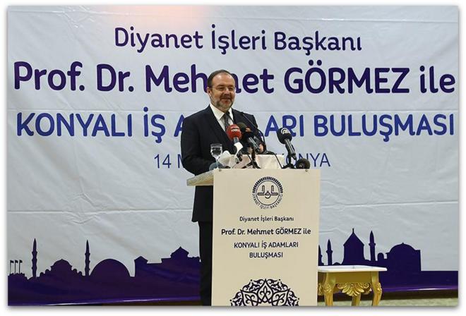 Diyanet İşleri Başkanı Görmez, Konya’da iş adamlarına seslendi…