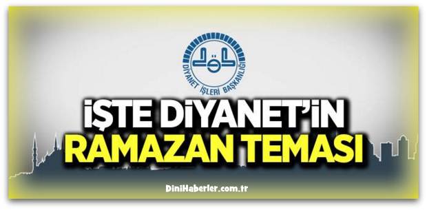 Diyanet Ramazan ayında işlenecek temayı belirledi