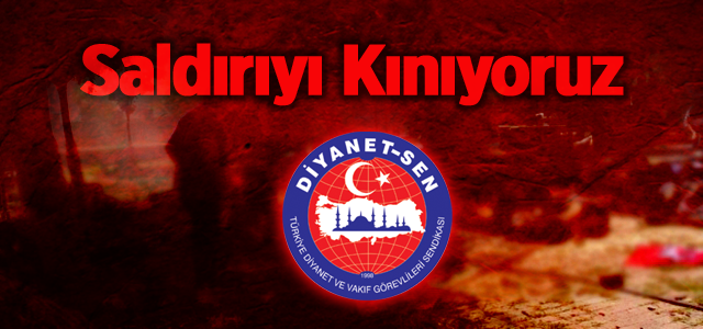 Diyanet-Sen\'den Saldırıya Kınama