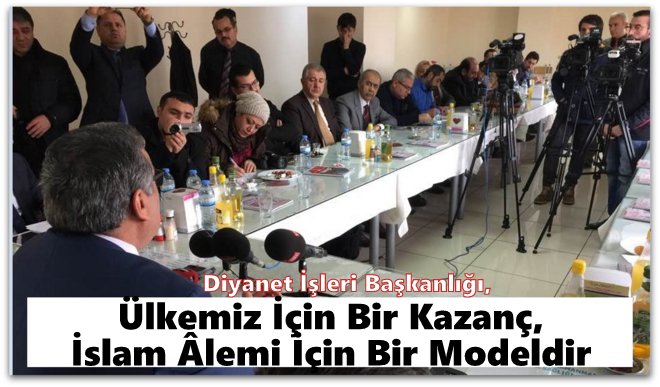 Diyanet, Ülkemiz İçin Bir Kazanç, İslam Âlemi İçin Bir Modeldir