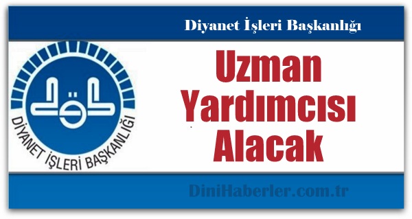 Diyanet Uzman Yardımcısı Alacak