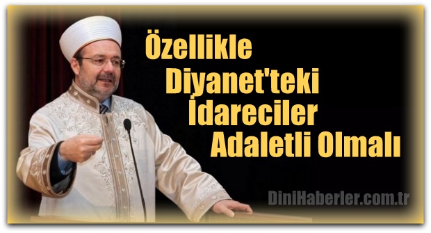 Diyanet\'teki İdareciler Adaletli Olmalı