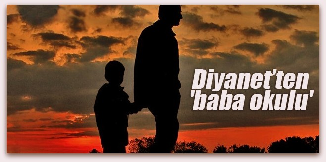 Diyanet’ten \'baba okulu\'