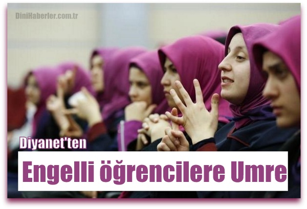 Diyanet\'ten, engelli öğrencilere Umre hediyesi…