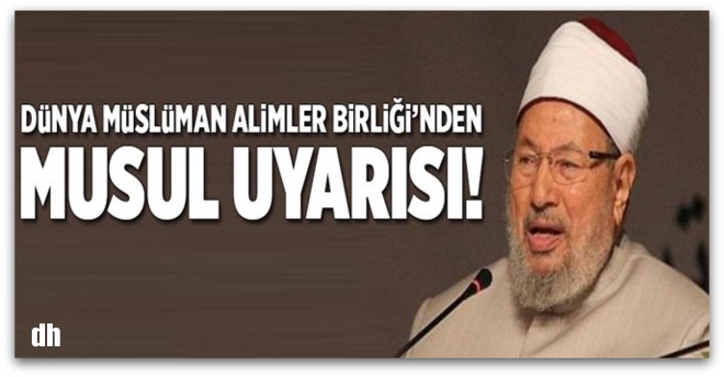 Dünya Müslüman Alimler Birliği’nden önemli uyarı!