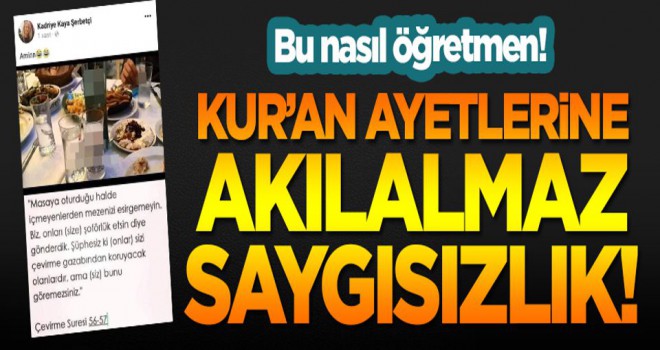 Öğretmenden Kur'an ayetlerine akılalmaz saygısızlık!