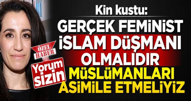 Feminist siyasetçi, Hakiki feminist İslam düşmanı olmalıdır