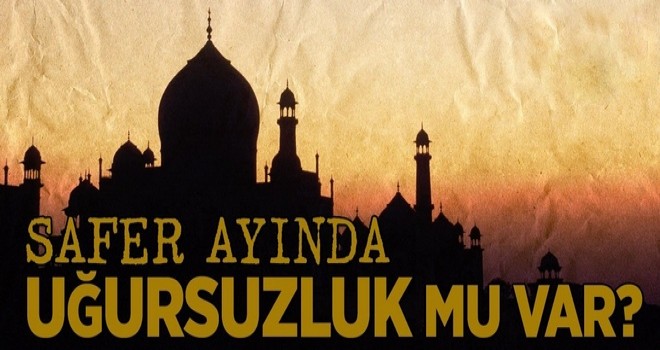 Safer ayında uğursuzluk mu var?