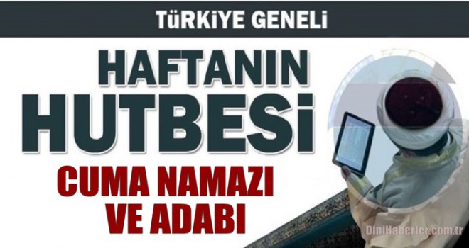 Diyanet 19.07.2019 Tarihli Cuma Hutbesi