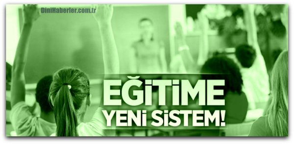 Eğitime yeni sistem