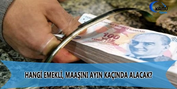 Emekliler maaşlarını hangi gün alacak?