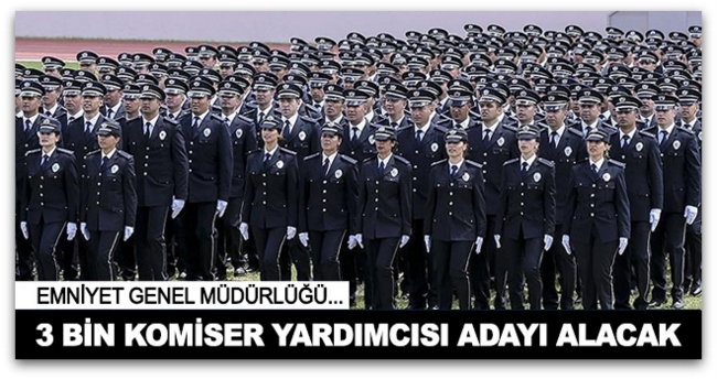 Emniyet\'e 3 bin komiser yardımcısı adayı alınacak