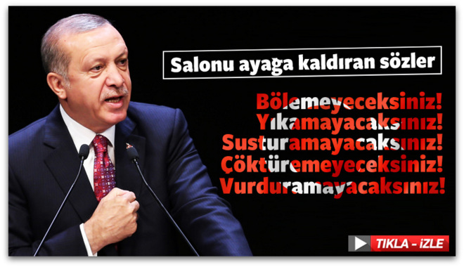 Erdoğan\'ın sözleri salonu ayağa kaldırdı