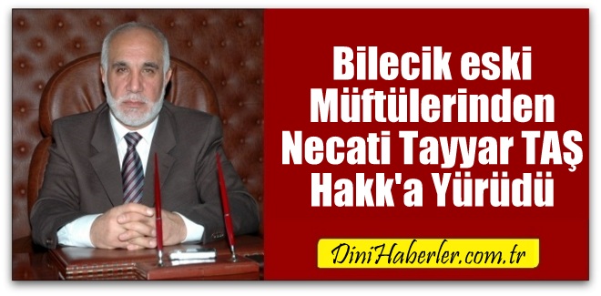 Eski Müftü Taş Vefat Etti
