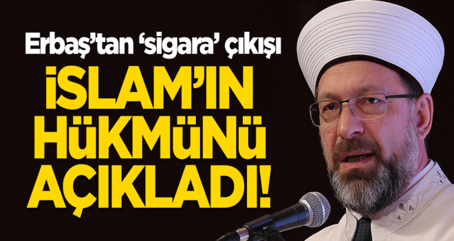 Ali Erbaş'tan 'sigara' çıkışı! İslam'ın hükmünü açıkladı